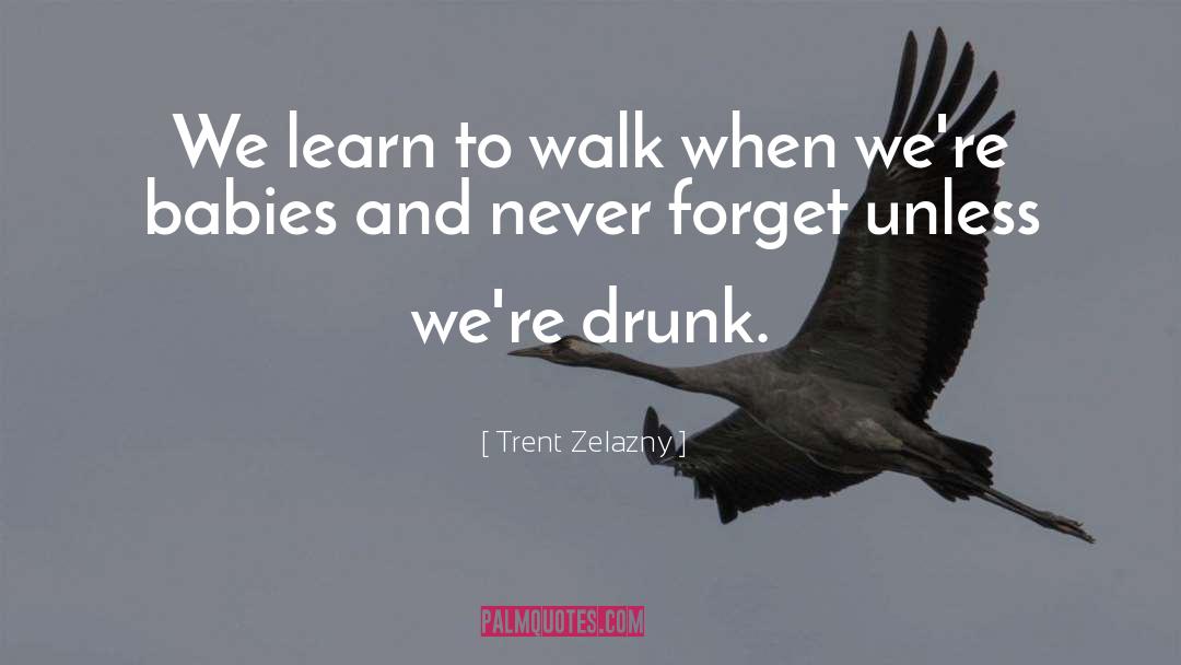 Zelazny quotes by Trent Zelazny