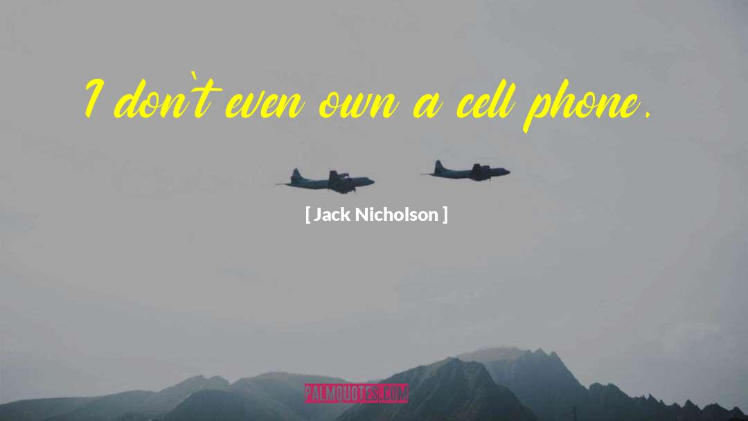 Zeledon Cell quotes by Jack Nicholson