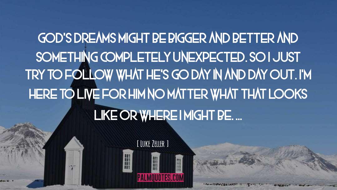 Zeller quotes by Luke Zeller