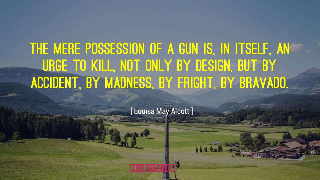 Zellers Gun quotes by Louisa May Alcott