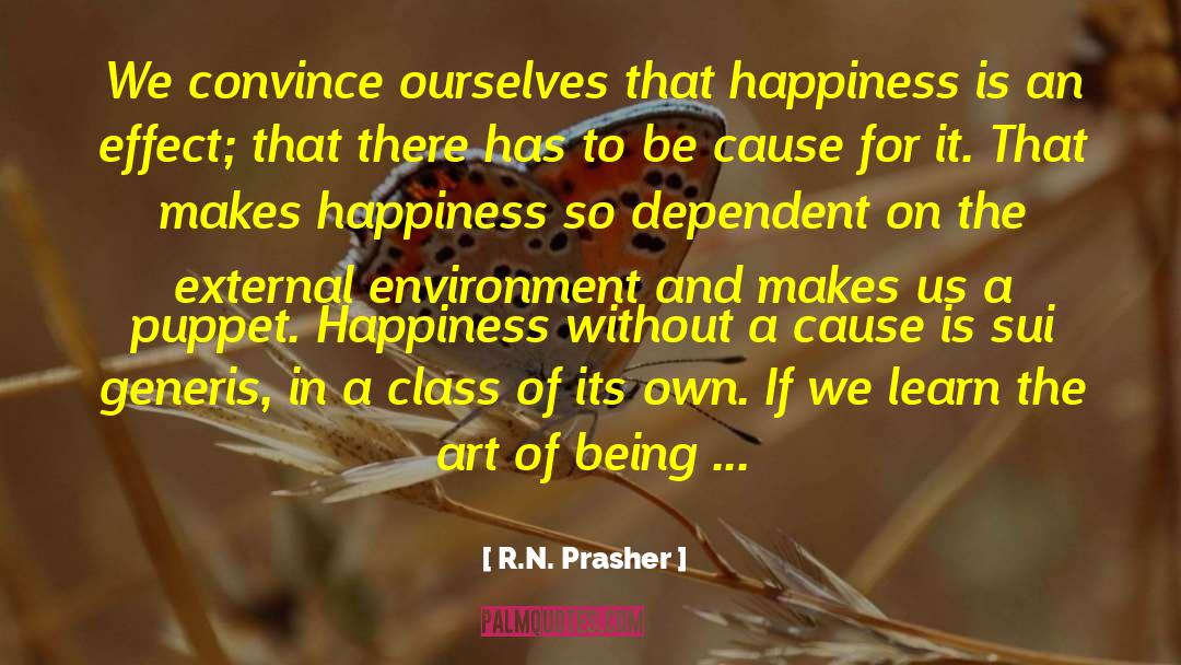 Zen And The Art Of Happiness quotes by R.N. Prasher