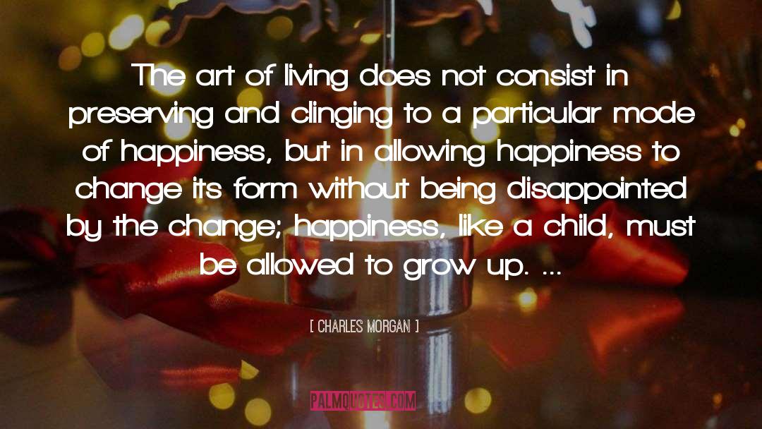 Zen And The Art Of Happiness quotes by Charles Morgan
