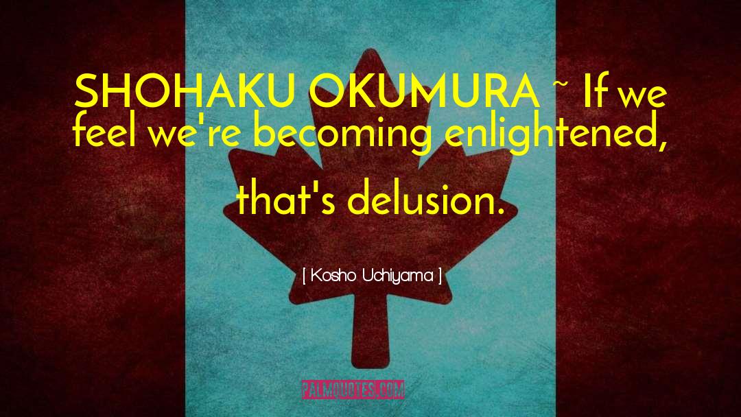 Zen Buddhism quotes by Kosho Uchiyama