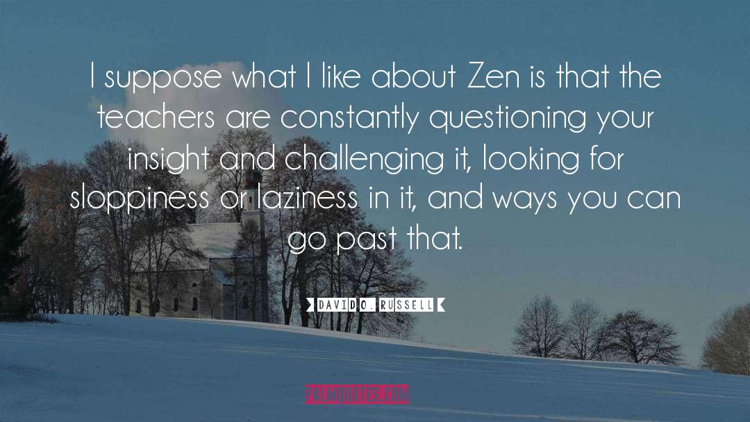 Zen Buddhist quotes by David O. Russell