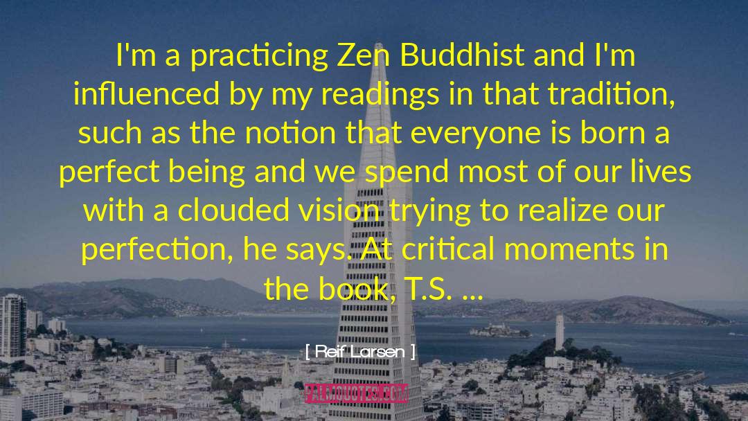 Zen Buddhist quotes by Reif Larsen