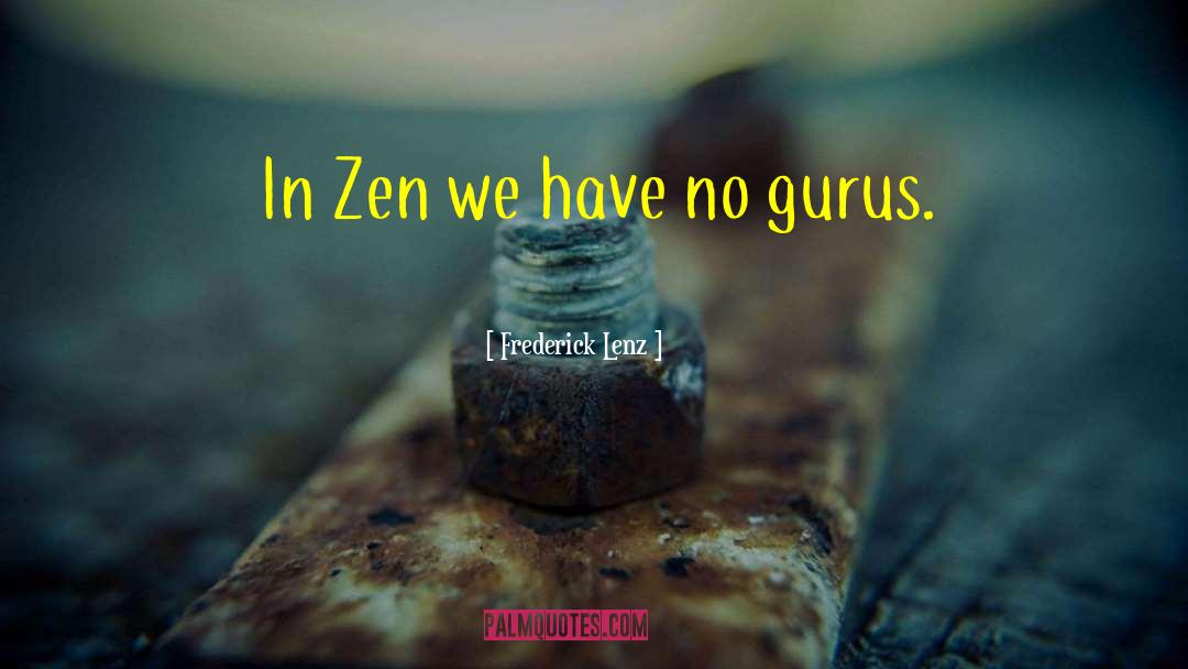 Zen Master quotes by Frederick Lenz