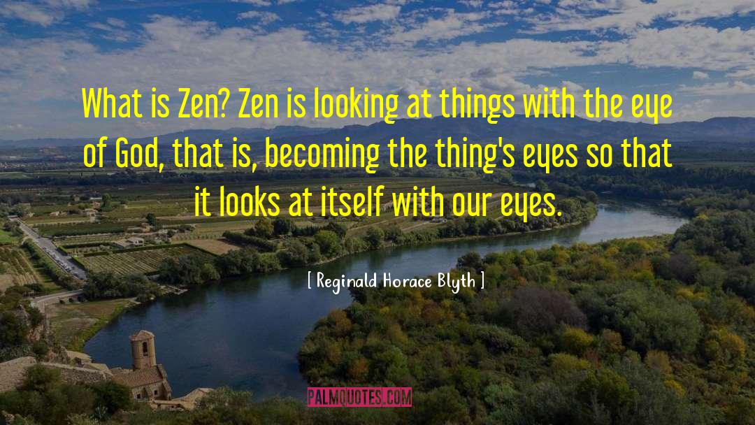 Zen Monks quotes by Reginald Horace Blyth