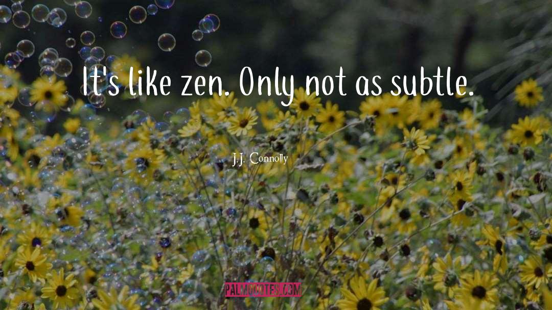 Zen Proverb quotes by J.J. Connolly