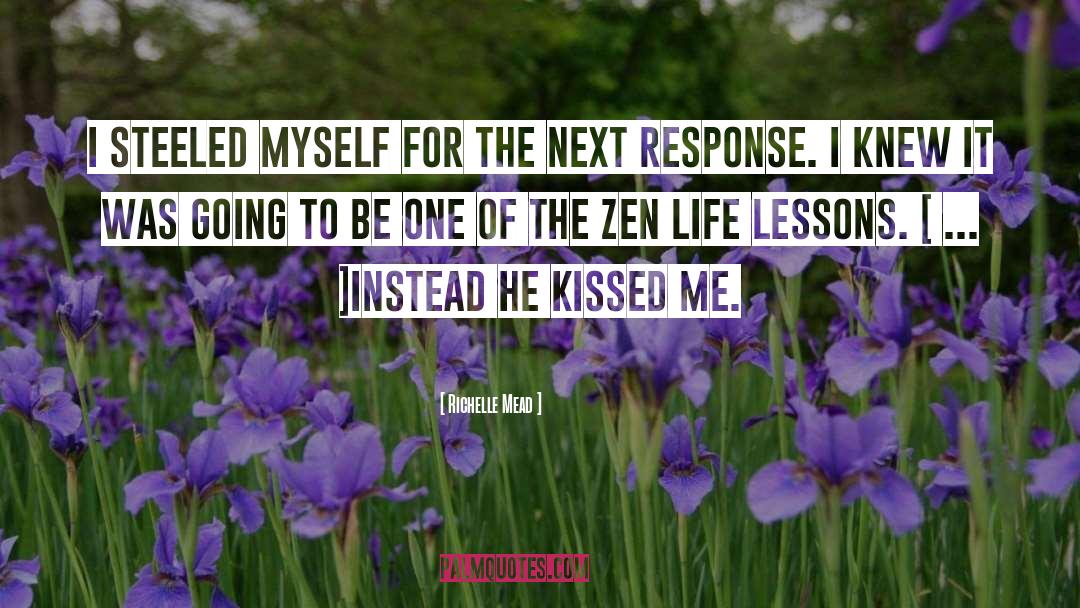 Zen quotes by Richelle Mead