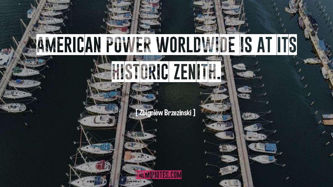 Zenith quotes by Zbigniew Brzezinski