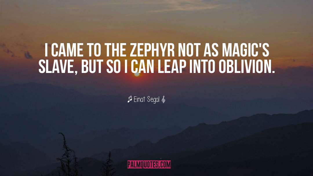 Zephyr quotes by Einat Segal
