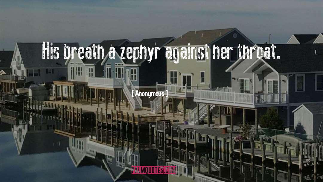 Zephyr quotes by Anonymous