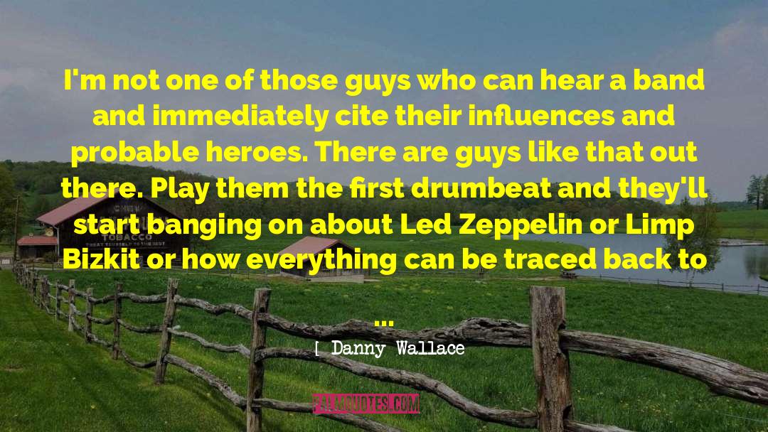 Zeppelin Npo quotes by Danny Wallace