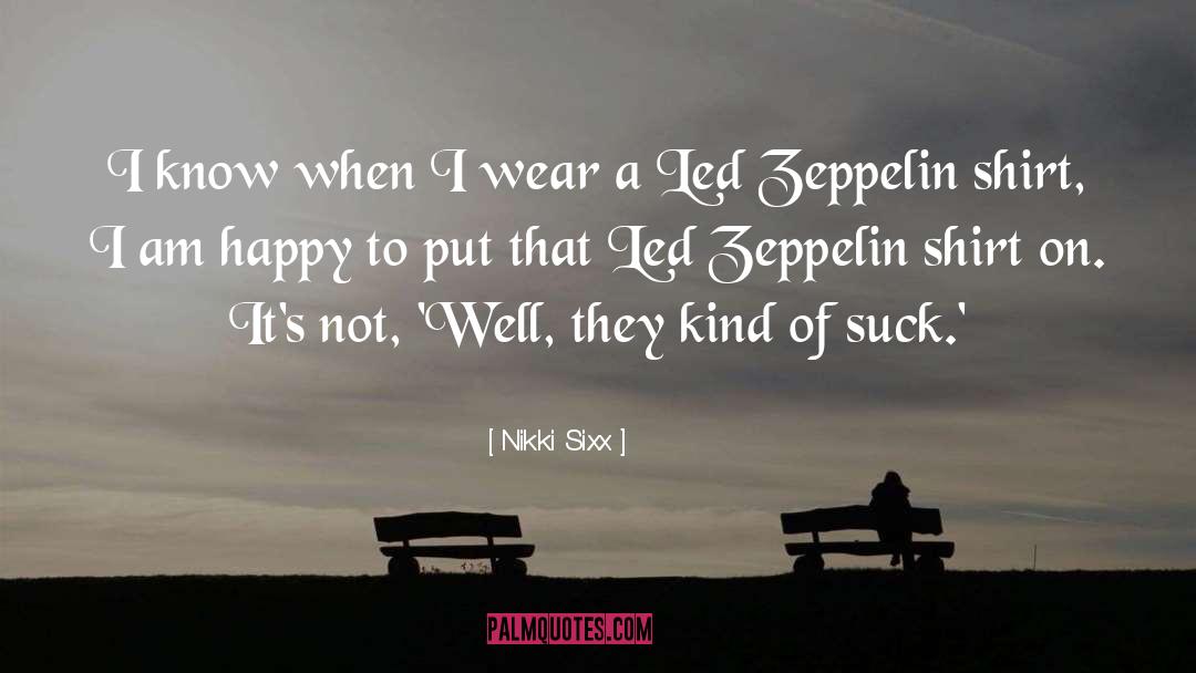 Zeppelin quotes by Nikki Sixx