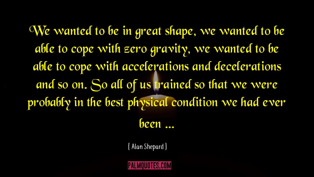 Zero Gravity quotes by Alan Shepard