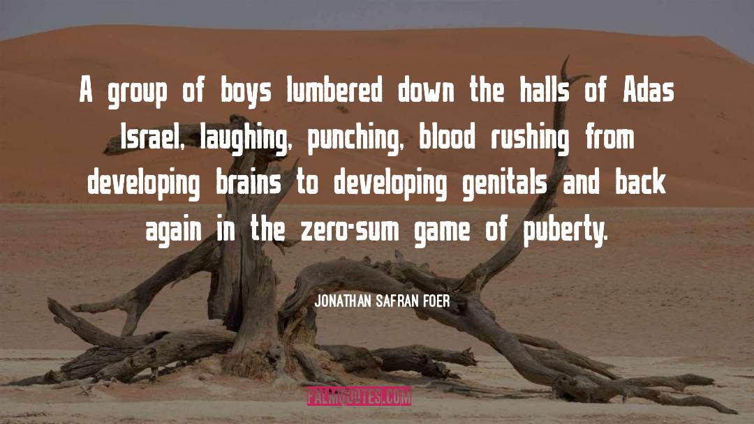 Zero Sum Game quotes by Jonathan Safran Foer