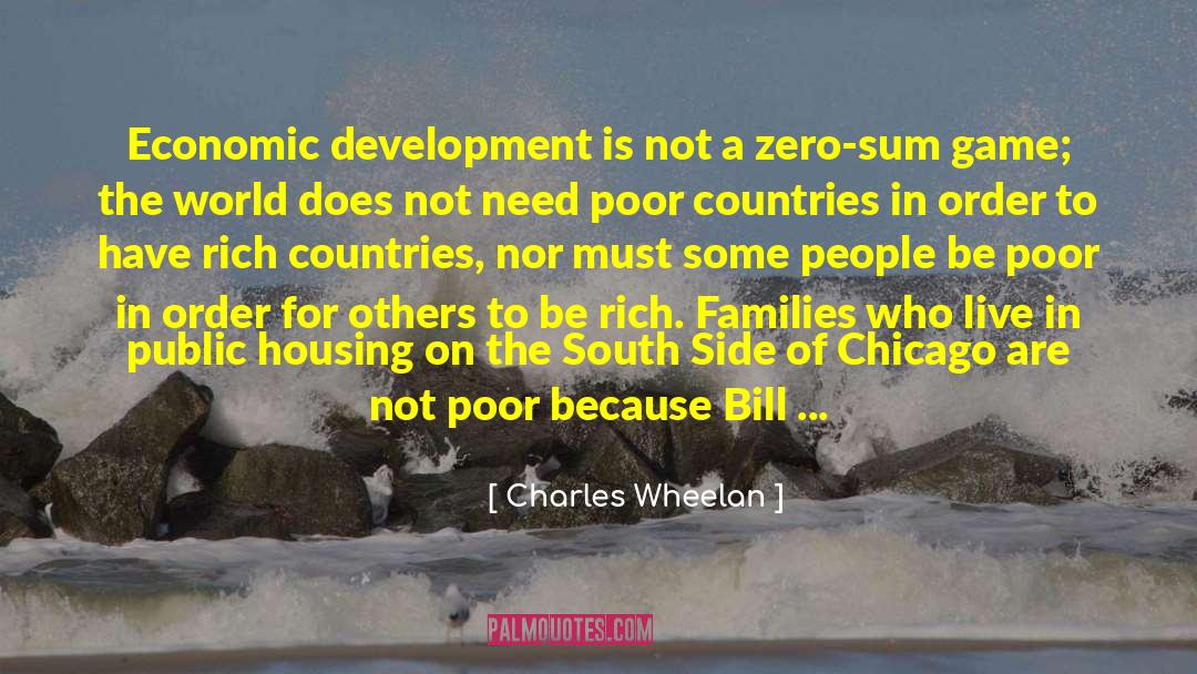 Zero Sum Game quotes by Charles Wheelan