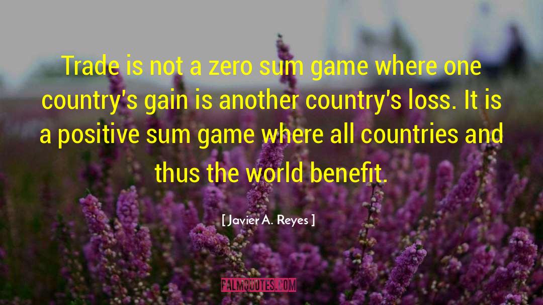 Zero Sum Game quotes by Javier A. Reyes