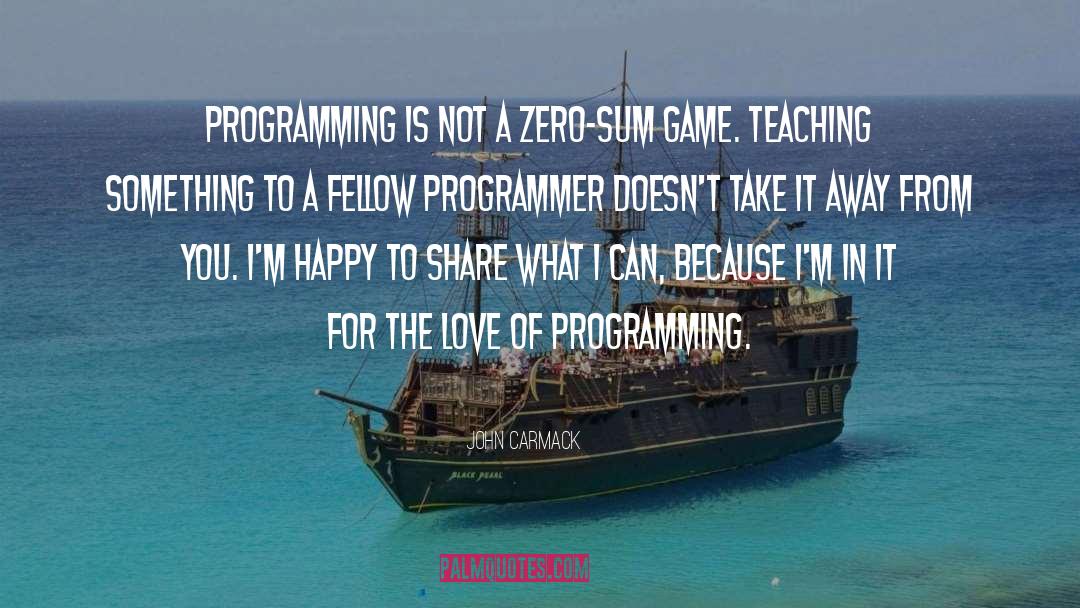 Zero Sum Game quotes by John Carmack