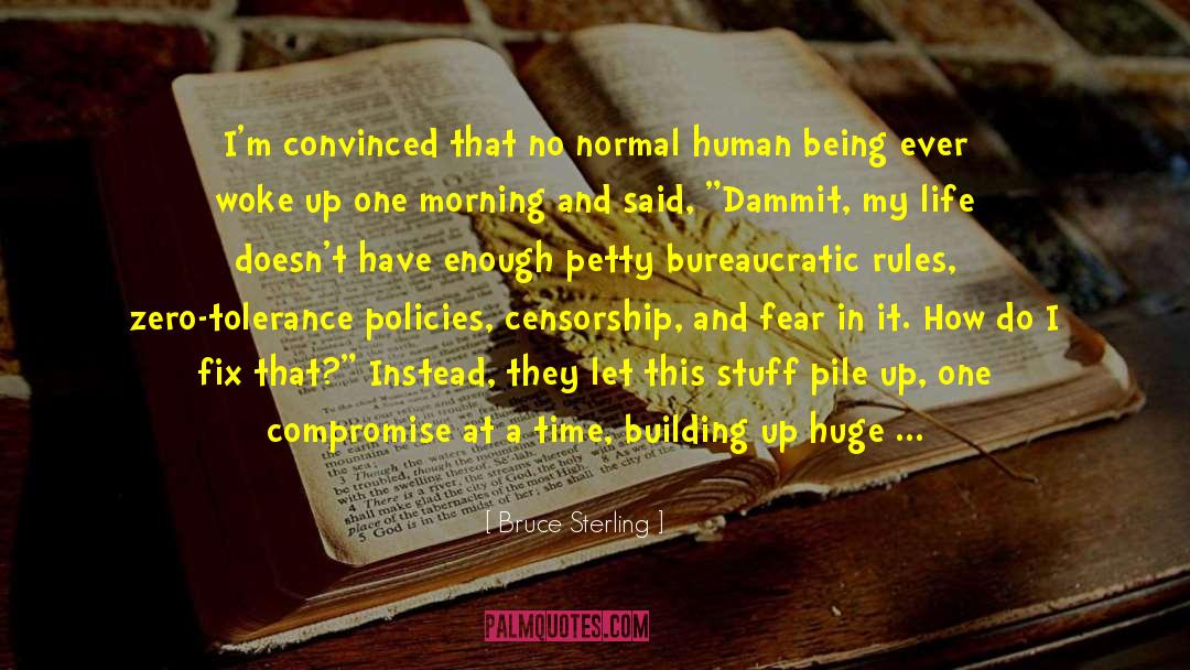 Zero Tolerance Policy quotes by Bruce Sterling