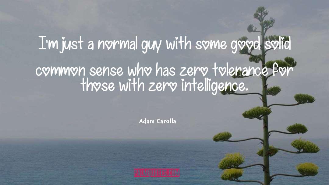 Zero Tolerance Policy quotes by Adam Carolla