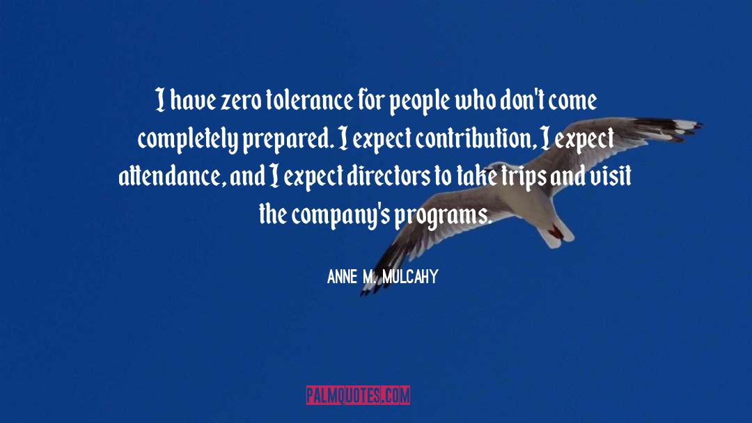 Zero Tolerance Policy quotes by Anne M. Mulcahy