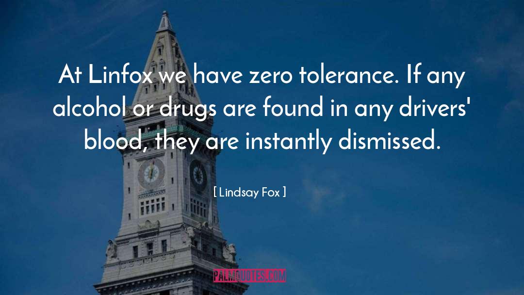 Zero Tolerance quotes by Lindsay Fox