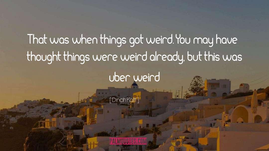 Zerst Uber quotes by Dinah Katt