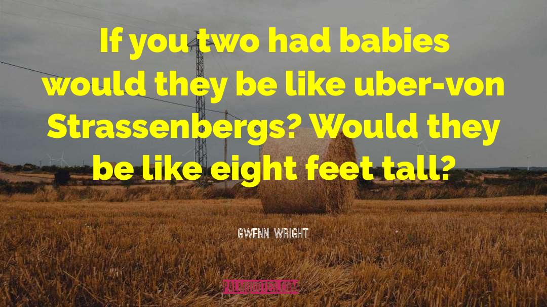 Zerst Uber quotes by Gwenn Wright
