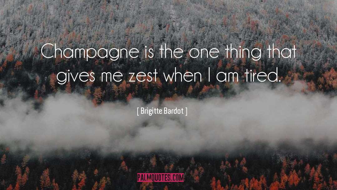Zest quotes by Brigitte Bardot