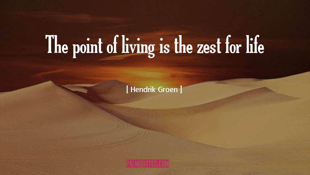 Zest quotes by Hendrik Groen