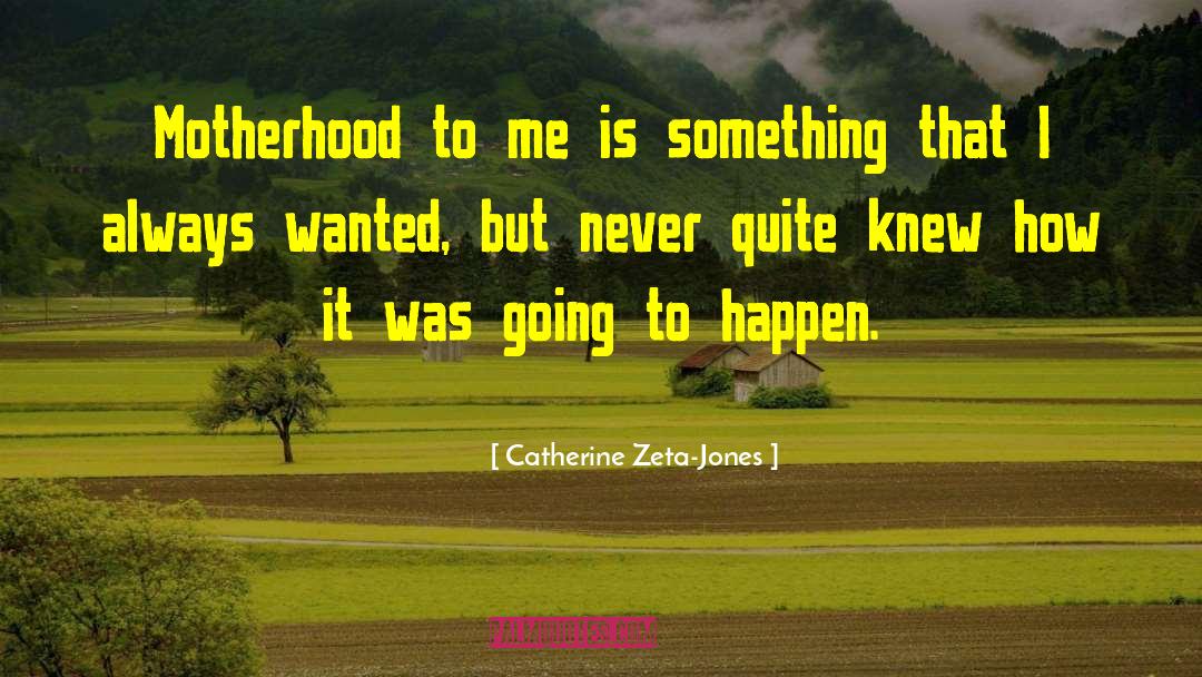 Zeta quotes by Catherine Zeta-Jones