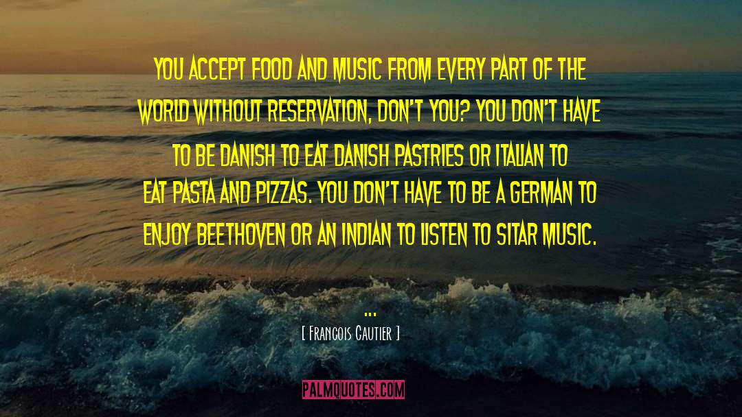 Zettie Pasta quotes by Francois Gautier