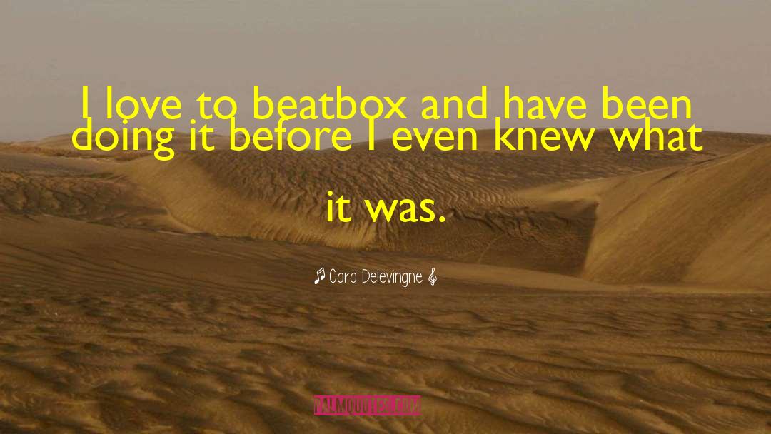 Zeyad Beatbox quotes by Cara Delevingne