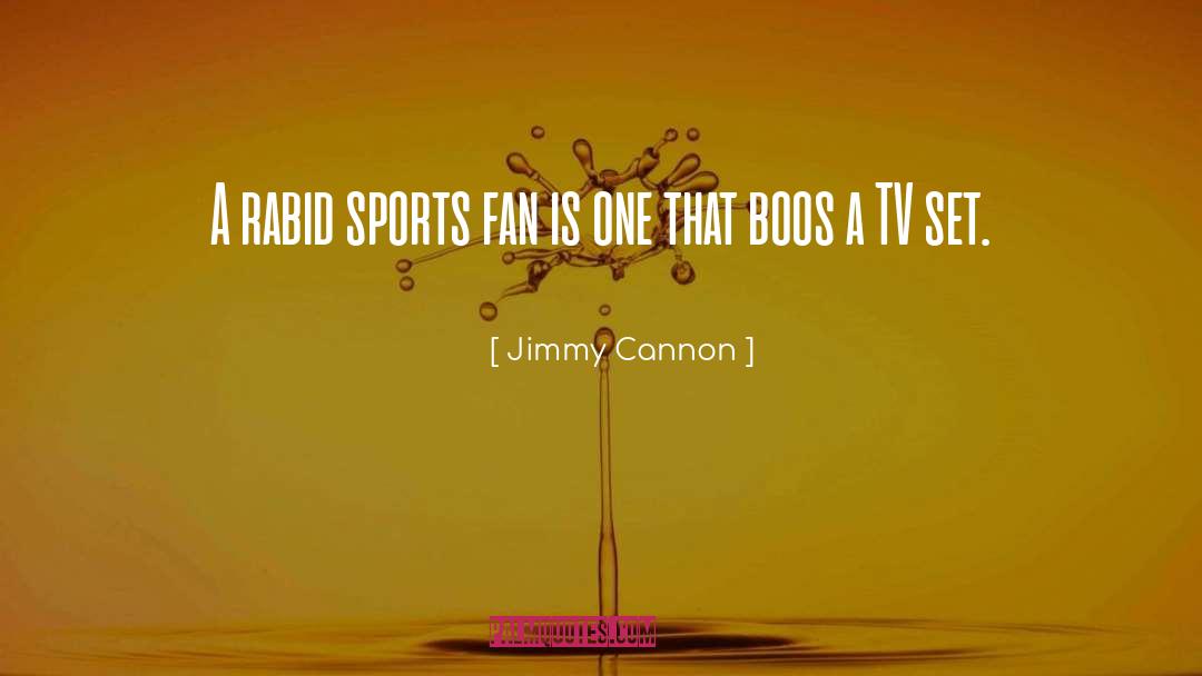 Zhuo Fan quotes by Jimmy Cannon