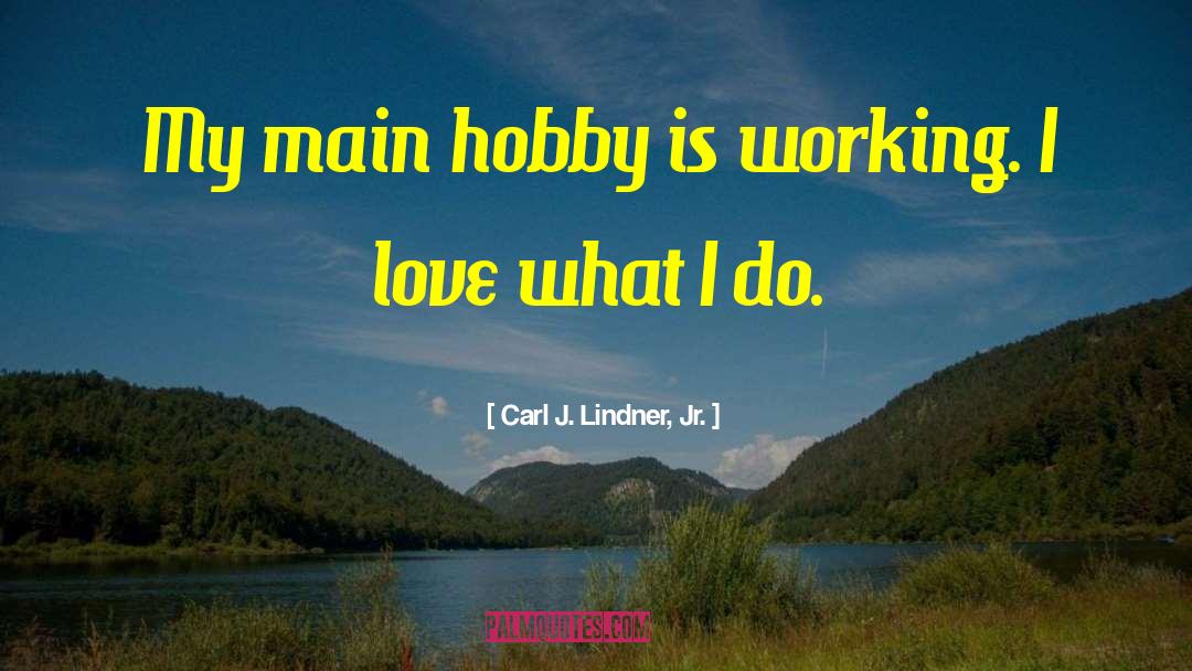 Zientek Hobby quotes by Carl J. Lindner, Jr.