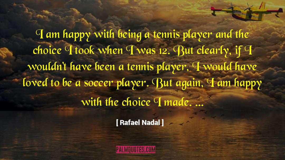 Zillich Soccer quotes by Rafael Nadal