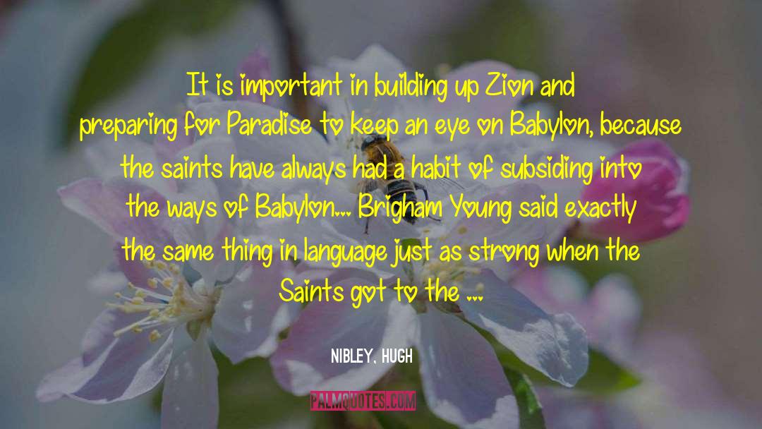 Zion quotes by Nibley, Hugh