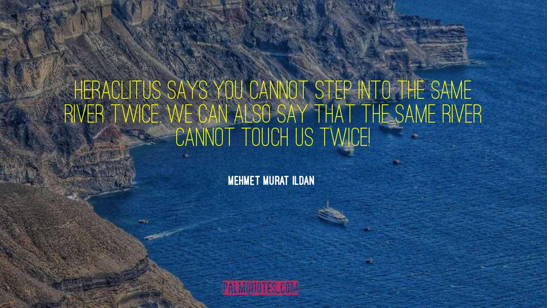 Zion Rivers quotes by Mehmet Murat Ildan