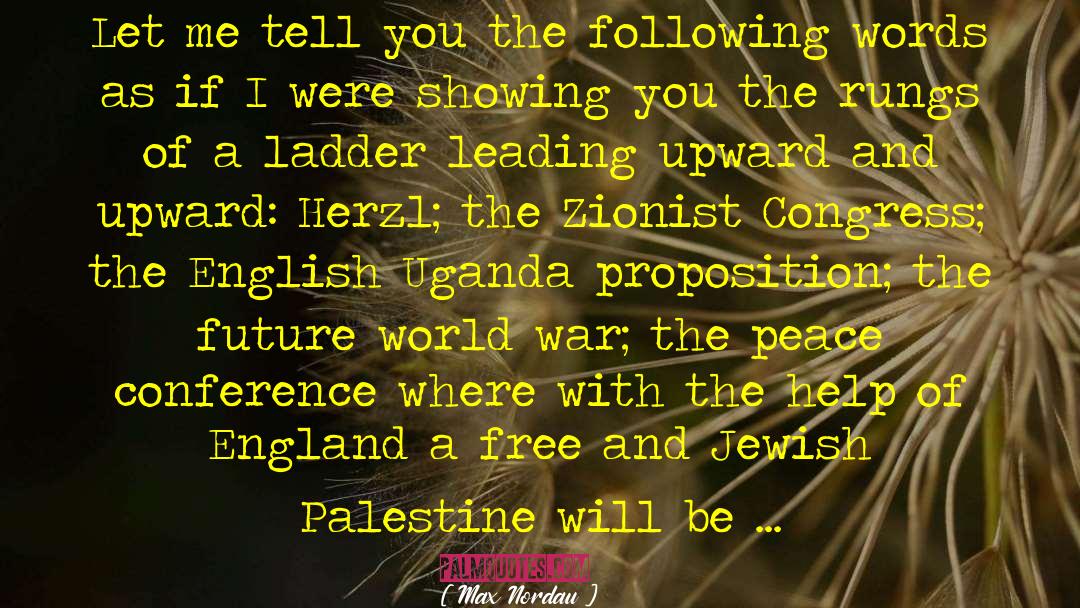 Zionism quotes by Max Nordau