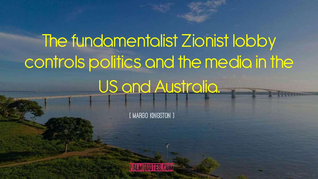 Zionist quotes by Margo Kingston