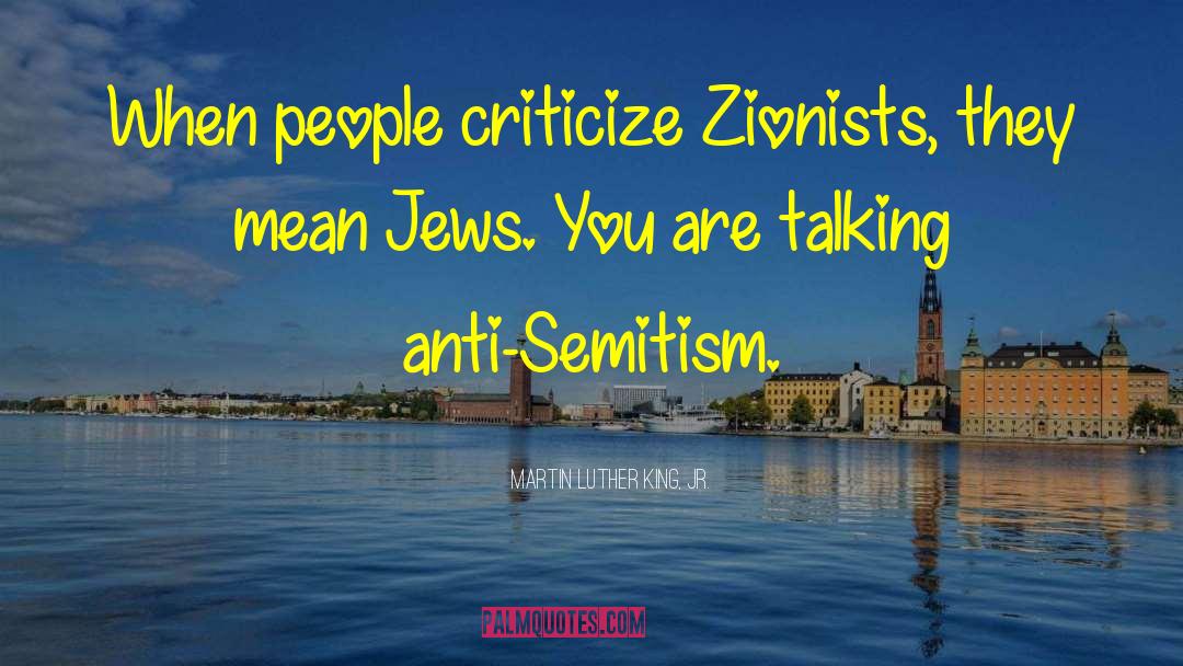 Zionists quotes by Martin Luther King, Jr.