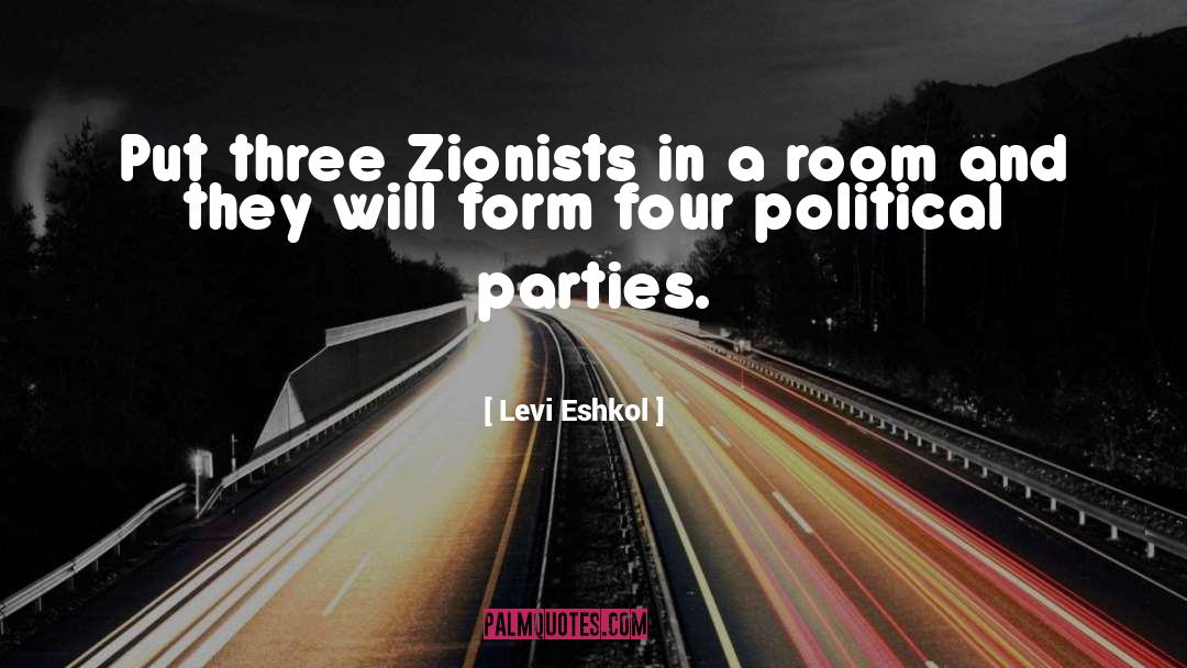 Zionists quotes by Levi Eshkol