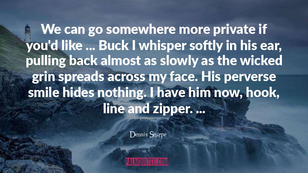 Zipper quotes by Dennis Sharpe
