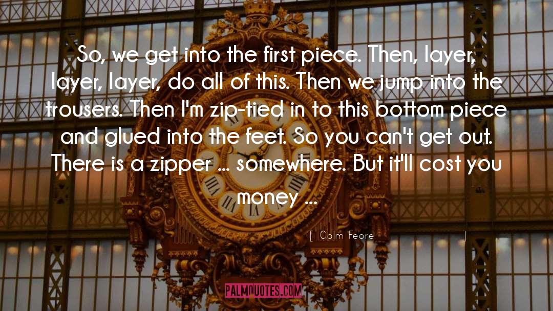 Zippers quotes by Colm Feore