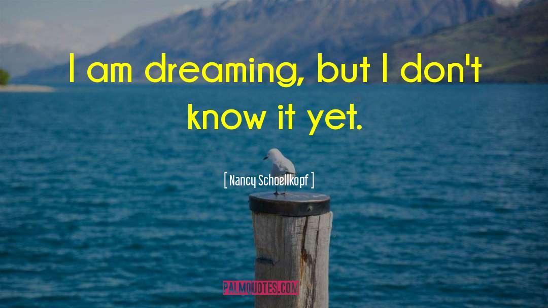 Zisa Dreams quotes by Nancy Schoellkopf