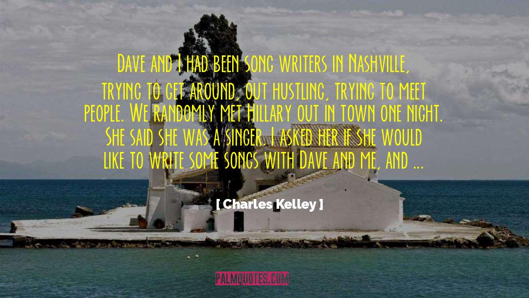 Zmugg Nashville quotes by Charles Kelley