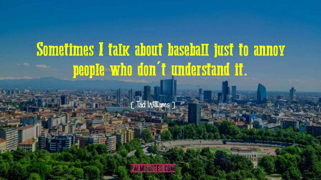 Zobrist Baseball quotes by Tad Williams