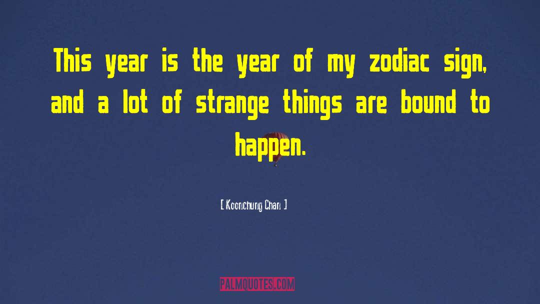 Zodiac quotes by Koonchung Chan