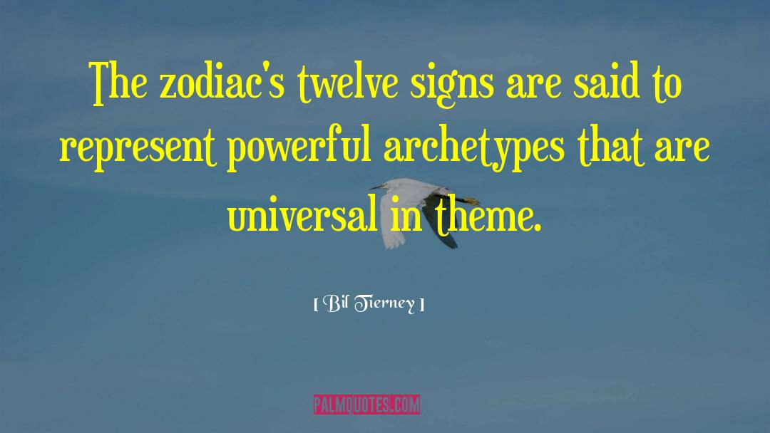 Zodiac quotes by Bil Tierney